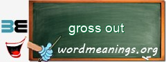 WordMeaning blackboard for gross out
